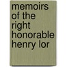 Memoirs Of The Right Honorable Henry Lor door Onbekend