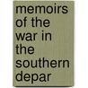 Memoirs Of The War In The Southern Depar by Henry Lee