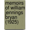 Memoirs Of William Jennings Bryan (1925) by Williams Jennings Bryan