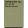 Memoirs/Principal Events In Campaigns Of door Onbekend