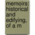 Memoirs: Historical And Edifying, Of A M