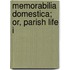 Memorabilia Domestica; Or, Parish Life I