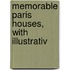 Memorable Paris Houses, With Illustrativ