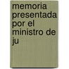 Memoria Presentada Por El Ministro De Ju by Inst Peru Ministerio Culto