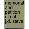 Memorial And Petition Of Col. J.D. Steve door J.D. 1800-1894 Stevenson