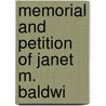 Memorial And Petition Of Janet M. Baldwi door Janet M. Baldwin