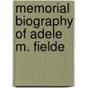 Memorial Biography Of Adele M. Fielde door Helen Norton Stevens