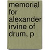 Memorial For Alexander Irvine Of Drum, P by Unknown