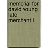 Memorial For David Young Late Merchant I door David Young