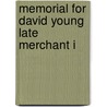 Memorial For David Young Late Merchant I by Unknown