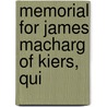 Memorial For James Macharg Of Kiers, Qui by Unknown
