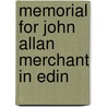 Memorial For John Allan Merchant In Edin by Unknown