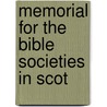 Memorial For The Bible Societies In Scot by John Lee