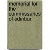 Memorial For The Commissaries Of Edinbur by See Notes Multiple Contributors