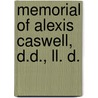 Memorial Of Alexis Caswell, D.D., Ll. D. door Joseph Lovering