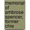 Memorial Of Ambrose Spencer, Former Chie by Unknown