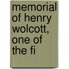 Memorial Of Henry Wolcott, One Of The Fi by Samuel Wolcott