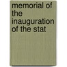 Memorial Of The Inauguration Of The Stat by Unknown