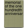 Memorial Of The One Hundredth Anniversar by Unknown