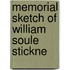 Memorial Sketch Of William Soule Stickne