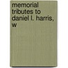 Memorial Tributes To Daniel L. Harris, W by Henry M 1831 Burt