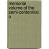 Memorial Volume Of The Semi-Centennial O door Onbekend