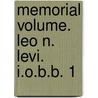 Memorial Volume. Leo N. Levi. I.O.B.B. 1 door Leo N. Levi