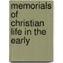 Memorials Of Christian Life In The Early