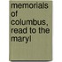 Memorials Of Columbus, Read To The Maryl