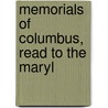 Memorials Of Columbus, Read To The Maryl by Robert Dodge