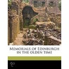 Memorials Of Edinburgh In The Olden Time by Sir Daniel Wilson