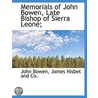 Memorials Of John Bowen, Late Bishop Of by John Bowen