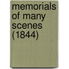 Memorials Of Many Scenes (1844) by Unknown