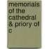 Memorials Of The Cathedral & Priory Of C