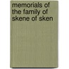 Memorials Of The Family Of Skene Of Sken by William Forbes Skene