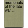 Memorials Of The Late War ... door Onbekend