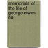 Memorials Of The Life Of George Elwes Co