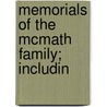 Memorials Of The Mcmath Family; Includin door Frank Mortimer McMath