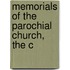 Memorials Of The Parochial Church, The C