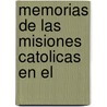 Memorias De Las Misiones Catolicas En El door Alberto P. Guglielmotti