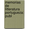 Memorias De Litteratura Portugueza: Publ by Academia Das Ciencias De Lisboa