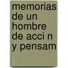 Memorias De Un Hombre De Acci N Y Pensam by Luis Ive Monguio