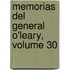 Memorias Del General O'Leary, Volume 30