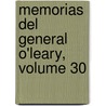 Memorias Del General O'Leary, Volume 30 door Sim�N. Bol�Var O'Leary