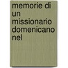 Memorie Di Un Missionario Domenicano Nel door Tommaso Maria Gentili