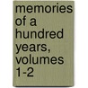 Memories Of A Hundred Years, Volumes 1-2 door Edward Everett Hale