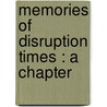 Memories Of Disruption Times : A Chapter door Onbekend