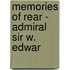 Memories Of Rear - Admiral  Sir W. Edwar