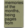Memories Of The Months, Being Pages From door Sir Maxwell Herbert