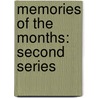 Memories Of The Months: Second Series by Unknown